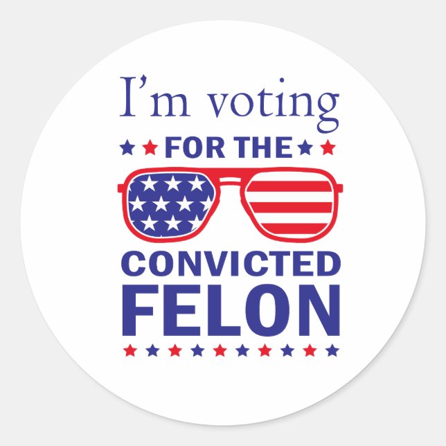 Sticker Rond Je vote pour le condamné Felon Funny Pro Trump (Devant)