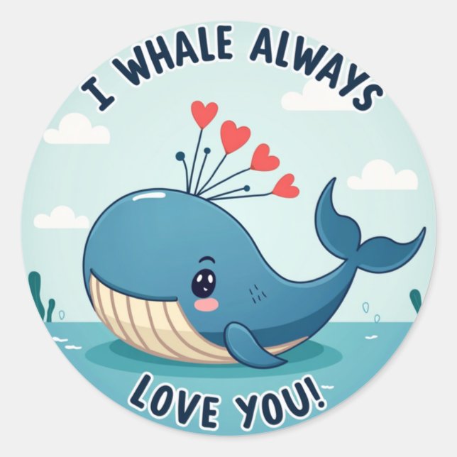 Sticker Rond "Je Vous Aime Toujours En Baleine !" Saint-Valenti (Devant)