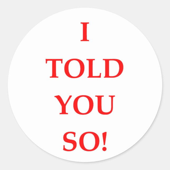 Sticker Rond je vous l'ai dit (Devant)