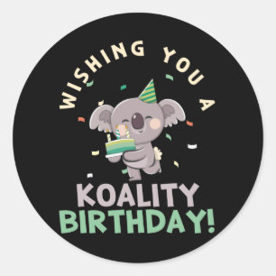Sticker Rond Je Vous Souhaite Une Koalité Anniversaire Koala A