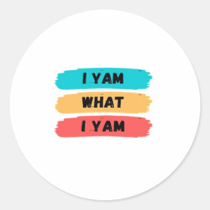 Sticker Rond Je Yam Ce Que Je Yam Funny Classic