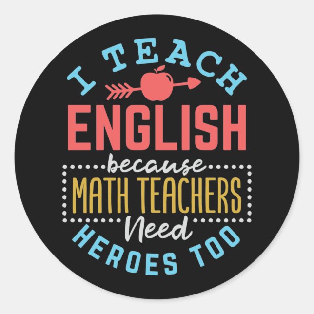Sticker Rond J'Enseigne L'Anglais Parce Que Les Enseignants En  (Devant)