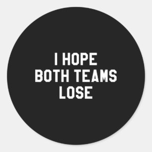 Sticker Rond J'espère que les deux équipes perdront