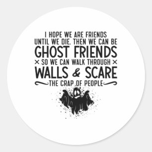 Sticker Rond J'Espère Que Nous Sommes Amis Chasseur De Fantômes