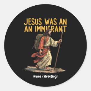 Sticker Rond Jésus Est Un Immigrant Unique Cross Design Support