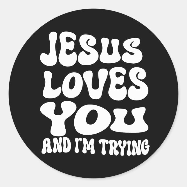 Sticker Rond Jésus t'aime et j'essaie (Devant)