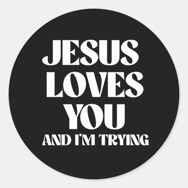 Sticker Rond Jésus t'aime et j'essaie (Devant)