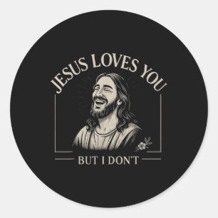 Sticker Rond Jésus Vous Aime Mais Je Ne M'Amuse Pas Religieux C