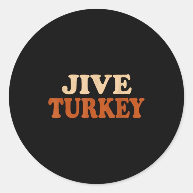 Sticker Rond Jive Turkey Funny Thanksgiving  (Devant)