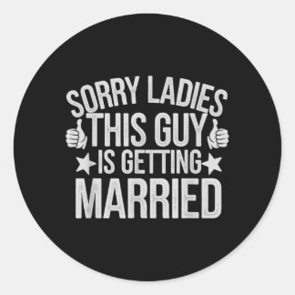 Sticker Rond Joli Désolé Mesdames Mec Se Marie Mariée Ies
