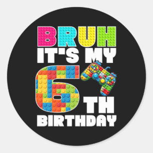 Sticker Rond Jouer aux blocs de construction Bruh C'est mon 6èm