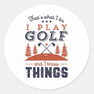 Sticker Rond Joueur de golf amusant Golfer Je joue Golf Je sais
