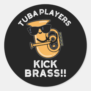 Sticker Rond Joueurs Tuba Kick Brass Funny Music Pun Dark BG