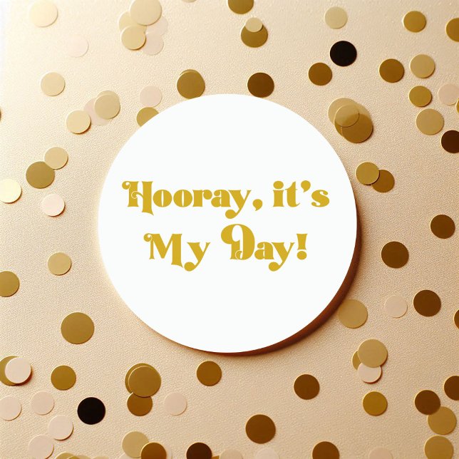 Sticker Rond Jour de fête Rond Anniversaire Fête (Hooray It’s My Day Round Birthday Party Classic Round Sticker)