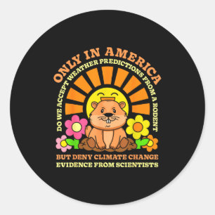 Sticker Rond Jour de la marmotte seulement l'Amérique accepte l