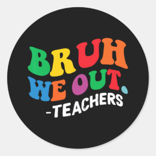 Sticker Rond Jour Fin De L'Année Été Bruh Nous Sortons Enseigna