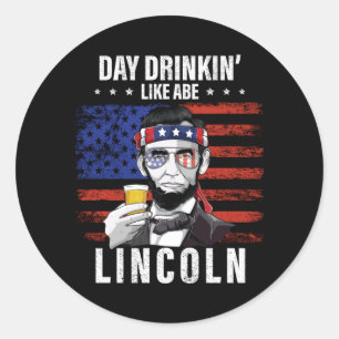 Sticker Rond Journée de l'homme qui boit comme Abe Lincoln 4 ju