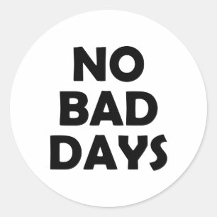 Sticker Rond Jours toujours bons   Positif et optimiste