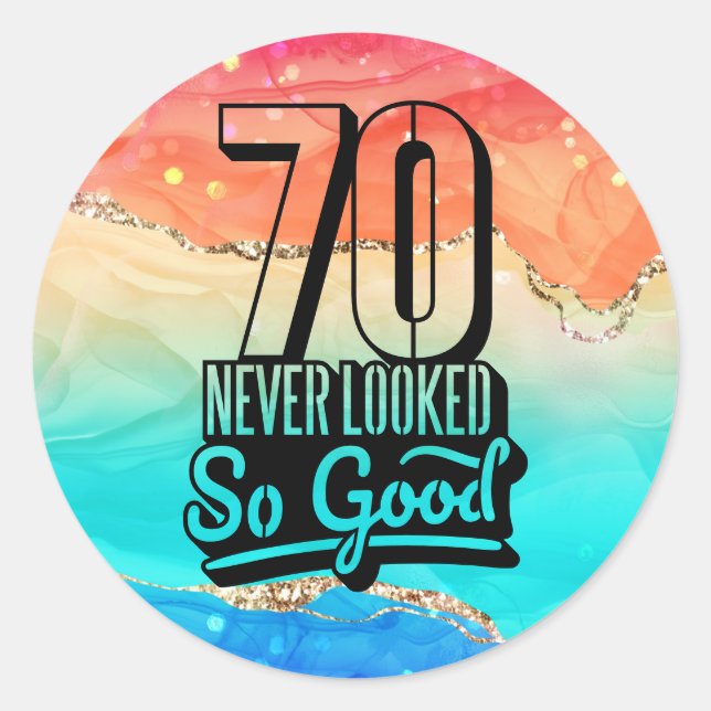 Sticker Rond Joyeux 70e anniversaire jamais eu l'air si bon (Devant)