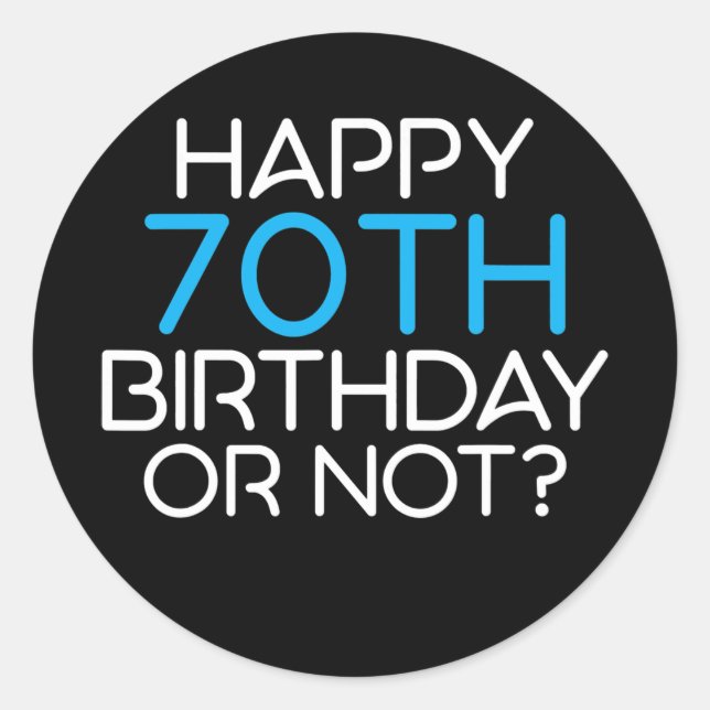 Sticker Rond Joyeux 70e anniversaire ou pas Père de famille (Devant)