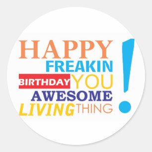 Sticker Rond Joyeux fainéant anniversaire, tu es génial à vivre