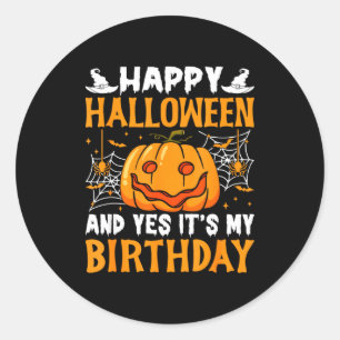 Sticker Rond Joyeux Halloween Et Oui C'est Mon Anniversaire Hal