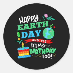 Sticker Rond Joyeux Jour des terres Et oui c'est mon anniversai
