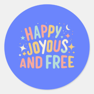 Sticker Rond Joyeux, Joyeux, Libre, Motivationnel, Inspirationn