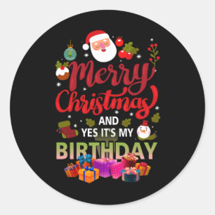 Sticker Rond Joyeux Noël Et Oui C'Est Mon Anniversaire Cel