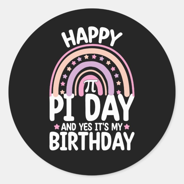 Sticker Rond Joyeux Pi Day Et oui c'est mon Anniversaire Math R (Devant)