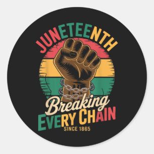 Sticker Rond Juneteenth Brisant Chaque Chaîne Depuis 1865 Afric