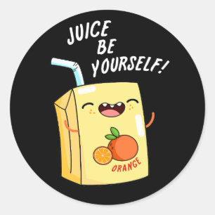 Sticker Rond Jus Soyez Amusant Orange Jus Pun