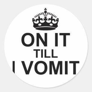 Sticker Rond Jusqu'À Ce Que Je Vomit -