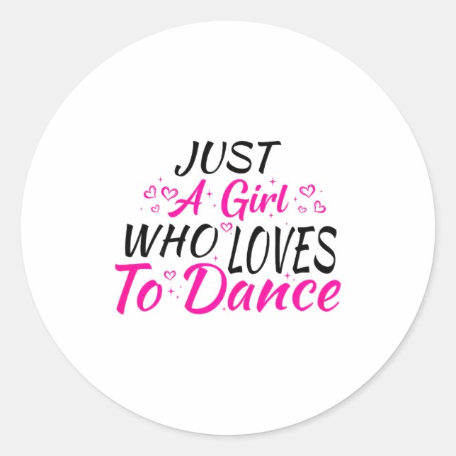 Sticker Rond Just A Girl Who Loves To Dance  (Devant)