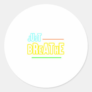 Sticker Rond Just Breathe - Relaxant & Conception Minutieuse