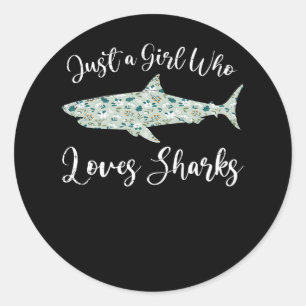 Sticker Rond Just Girl Who Loves Sharks