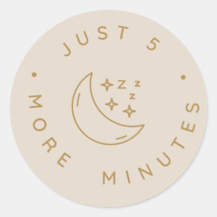 Sticker Rond Juste 5 Minutes de Plus