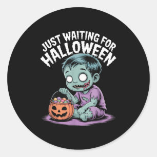 Sticker Rond Juste En Attente D'Halloween Drôle Citation D'Hall