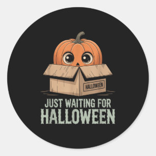 Sticker Rond Juste En Attente D'Halloween Drôle Citation D'Hall