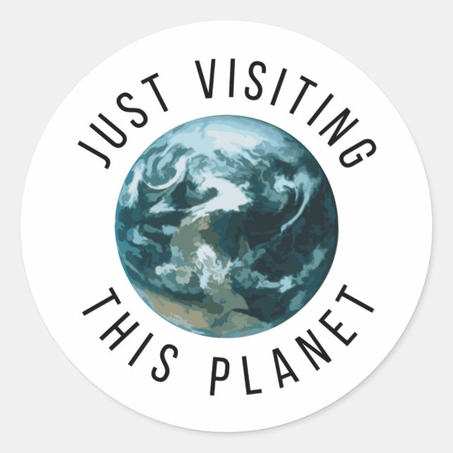 Sticker Rond Juste En Visitant Cette Planète (Devant)