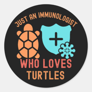 Sticker Rond Juste un immunologiste qui aime les tortues