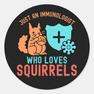 Sticker Rond Juste un immunologue qui aime les écureuils
