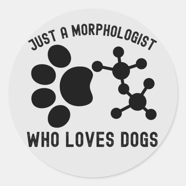 Sticker Rond Juste un morphologue qui aime les chiens (Devant)