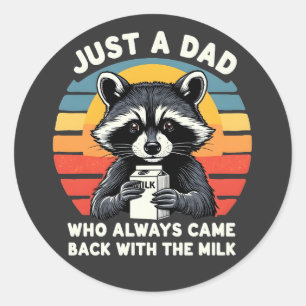 Sticker Rond Juste Un Père Qui Est Toujours Revenu Avec Le Lait