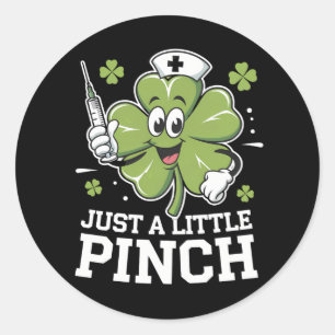 Sticker Rond Juste un petit pincement infirmière Saint-Patrick