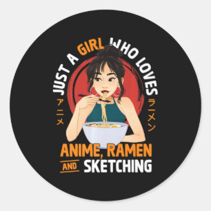 Sticker Rond Juste Une Fille Qui Aime Anime Ramen Et Sketching