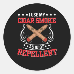 Sticker Rond J'Utilise Ma Fumée De Cigar Comme Repulsif Idiot