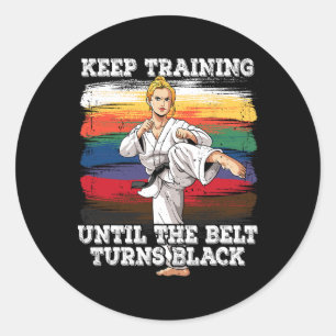 Sticker Rond Karate Continuer L'Entraînement Jusqu'À Ce Que La 