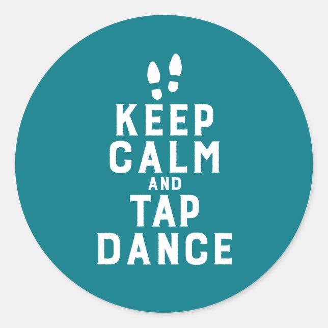 Sticker Rond Keep Calm and Tap Dance Funny Dancing Dancer (Devant)