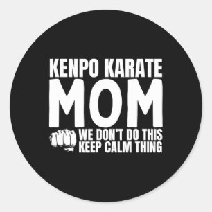 Sticker Rond Kenpo Karate Mom Citation drôle Américain Kenpo
